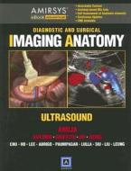 Diagnostic And Surgical Imaging Anatomy: Ultrasound di Anil T. Ahuja edito da Amirsys, Inc