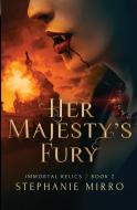 Her Majesty's Fury di Stephanie Mirro edito da LIGHTNING SOURCE INC