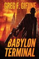 Babylon Terminal di Greg F. Gifune edito da JournalStone