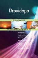 Droxidopa; A Complete Guide di G. J. Blokdijk edito da Createspace Independent Publishing Platform