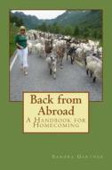Back from Abroad: A Handbook for Homecoming di Mrs Sandra Lynn Gartner edito da Createspace Independent Publishing Platform