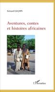 Aventures, contes et histoires africaines di Gérard Luçon edito da Editions L'Harmattan