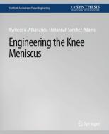 Engineering the Knee Meniscus di Johannah Sanchez-Adams, Kyriacos Athanasiou edito da Springer International Publishing