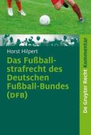 Das Fußballstrafrecht des Deutschen Fußball-Bundes (DFB) di Horst Hilpert edito da Gruyter, Walter de GmbH