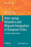 Inter-group Relations and Migrant Integration in European Cities edito da Springer International Publishing
