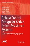 Robust Control Design For Active Driver Assistance Systems di Peter Gaspar, Zoltan Szabo, Jozsef Bokor, Balazs Nemeth edito da Springer International Publishing Ag