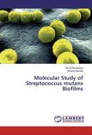 Molecular Study of Streptococcus mutans Biofilms di Shruti Srinivasan, Bhojraj Nandlal edito da LAP Lambert Academic Publishing