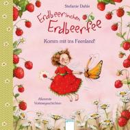 Erdbeerinchen Erdbeerfee. Komm mit ins Feenland! di Stefanie Dahle edito da Arena Verlag GmbH