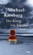 Der König von Korsika di Michael Kleeberg edito da DVA Dt.Verlags-Anstalt