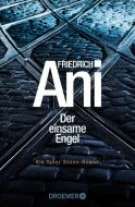 Der einsame Engel di Friedrich Ani edito da Droemer Taschenbuch