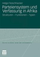 Parteiensystem und Verfassung in Afrika di Helga Fleischhacker edito da VS Verlag für Sozialwissenschaften