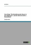 Vera Kings Die Entstehung Des Neuen In Der Adoleszenz Und Die Generativitat In Deutschland di Jan Trouw edito da Grin Verlag