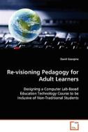 Re-visioning Pedagogy for Adult Learners di David Georgina edito da VDM Verlag Dr. Müller e.K.