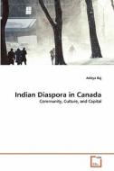 Indian Diaspora in Canada di Aditya Raj edito da VDM Verlag