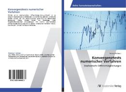 Konvergenztests numerischer Verfahren di Dietmar Fichtner edito da AV Akademikerverlag
