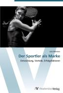 Der Sportler als Marke di Julia Mährlein edito da AV Akademikerverlag