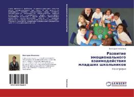 Razvitie Emotsional'nogo Vzaimodeystviya Mladshikh Shkol'nikov di Nevolina Viktoriya edito da Lap Lambert Academic Publishing