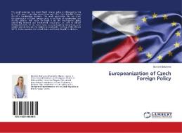 Europeanization of Czech Foreign Policy di Barbora Babisova edito da LAP Lambert Academic Publishing