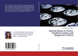 Mental Illness in Prison: Recidivism Rates and Diagnostic Criteria di Chemika Reed Burkhalter edito da LAP Lambert Academic Publishing