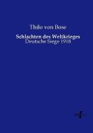 Schlachten des Weltkrieges di Thilo von Bose edito da Vero Verlag