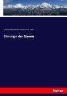 Chirurgie der Nieren di Christoph Jakob Friedrich Ludwig Gustav Simon edito da hansebooks