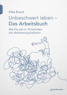 Unbeschwert leben - das Arbeitsbuch di Silke Brand edito da Junfermann Verlag