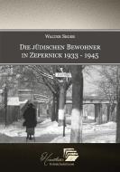Die jüdischen Bewohner in Zepernick 1933 - 1945 di Walter Seger edito da Books on Demand