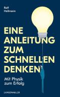 Eine Anleitung zum schnellen Denken di Rolf Heilmann edito da Langen - Mueller Verlag