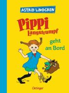 Pippi Langstrumpf geht an Bord di Astrid Lindgren edito da Oetinger Friedrich GmbH