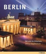 Berlin: Art and Architecture/Arte y Arquitectura edito da H F Ullmann