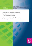 Pay-What-You-Want di Frank Huber, Eva Appelmann, Michael Lenzen edito da Josef Eul Verlag GmbH