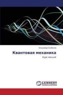 Kvantovaya Mekhanika di Skobelev Vladimir edito da Lap Lambert Academic Publishing
