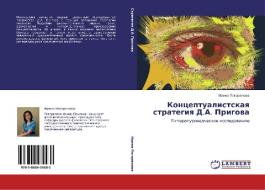 Kontseptualistskaya Strategiya D.a. Prigova di Pogorelova Irina edito da Lap Lambert Academic Publishing