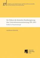 Der Diskurs der deutschen Bundesregierung über Unternehmensverantwortung 1991-2013 di Johanna Horzetzky edito da Otto-Friedrich-Uni