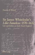 Sir James Whitelocke's Liber Famelicus 1570-1632 di Damian X. Powell edito da Lang, Peter