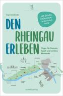 Den Rheingau erleben di Ingo Swoboda edito da Societäts-Verlag