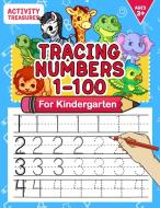 Tracing Numbers 1-100 For Kindergarten di Activity Treasures edito da Digital Front GmbH