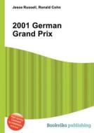 2001 German Grand Prix edito da Book On Demand Ltd.