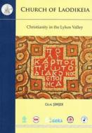 Church of Laodikeia: Christianity in the Lykos Valley di Celal Simsek edito da EGE YAYINLARI