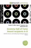 Grammy Hall Of Fame Award Recipients A-d edito da Betascript Publishing