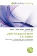 2009-10 Ipswich Town F.c. Season edito da Alphascript Publishing