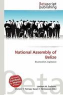National Assembly of Belize edito da Betascript Publishing