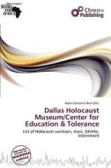 Dallas Holocaust Museum/center For Education & Tolerance edito da Chromo Publishing