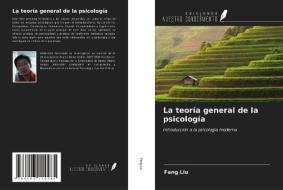 La teoría general de la psicología di Fang Liu edito da Ediciones Nuestro Conocimiento