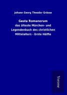 Gesta Romanorum di Johann Georg Theodor Grässe edito da TP Verone Publishing