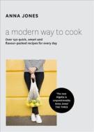 A Modern Way to Cook di Anna Jones edito da HarperCollins Publishers