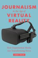 Journalism in the Age of Virtual Reality di John Pavlik edito da Columbia University Press