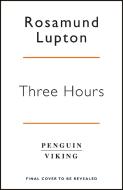 Three Hours di Rosamund Lupton edito da Penguin Books Ltd
