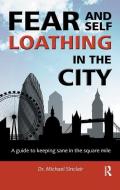 Fear and Self-Loathing in the City di Michael Sinclair edito da Taylor & Francis Ltd