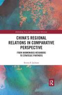 China's Regional Relations In Comparative Perspective di Steven F. Jackson edito da Taylor & Francis Ltd
